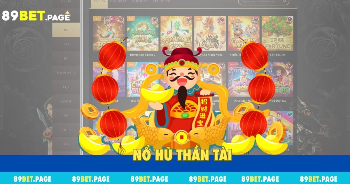 Nổ Hũ Thần Tài 89bet – Mẹo Chinh Phục Game Cho Người Mới